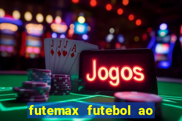 futemax futebol ao vivo hd